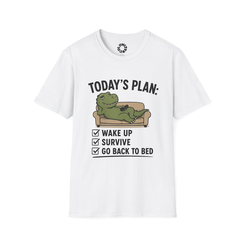 Funny Dino T‑Shirt — "Today's Plan: Wake Up, Survive, Go Back to Bed"