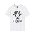 Do Not Disturb Mode T-Shirt — "I'm Not Antisocial, I'm On Do Not Disturb Mode"